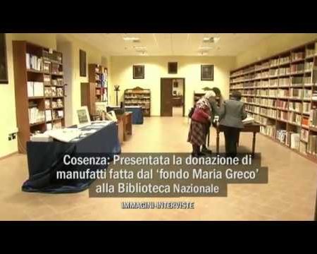 Cosenza: Biblioteca Nazionale, presentati i manufatti del fondo Maria Greco-interviste