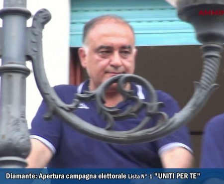 Diamante: Apertura Campagna Elettorale Lista N°1 “Uniti per te”