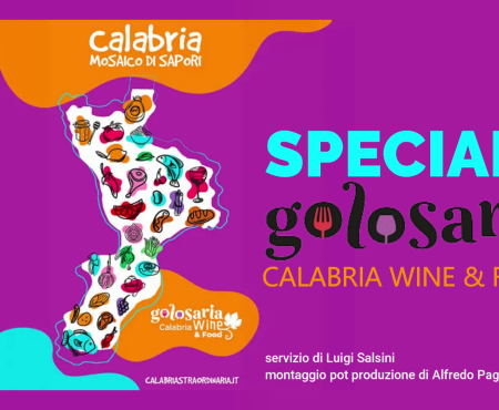 SPECIALE “GOLOSARIA CALABRIA WINE & FOOD” – Video/Interviste