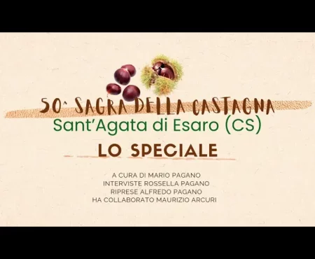 SPECIALE 50^ Sagra della Castagna di Sant’Agata Di Esaro